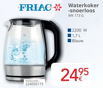 Promotions Friac waterkoker -snoerloos wk 173 g - Friac - Valide de 01/03/2024 à 31/03/2024 chez Eldi
