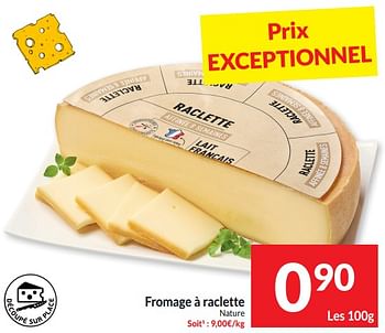 Promotions Fromage à raclette nature - Produit maison - Intermarche - Valide de 05/03/2024 à 10/03/2024 chez Intermarche