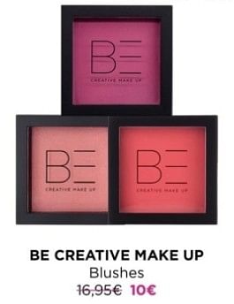 Promotions Be creative make up blushes - BE Creative Make Up - Valide de 04/03/2024 à 31/03/2024 chez ICI PARIS XL