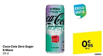 Promotions Coca-cola zero sugar k-wave - Coca Cola - Valide de 05/03/2024 à 12/03/2024 chez Carrefour