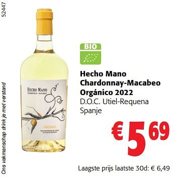 Promoties Hecho mano chardonnay-macabeo orgánico 2022 d.o.c. utiel-requena spanje - Witte wijnen - Geldig van 28/02/2024 tot 12/03/2024 bij Colruyt