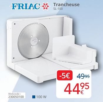 Promotions Friac trancheuse sl-100 - Friac - Valide de 01/03/2024 à 31/03/2024 chez Eldi