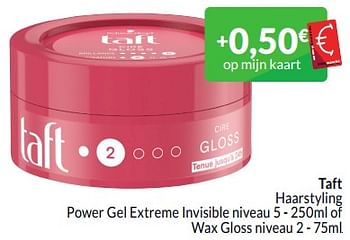 Promoties Taft haarstyling power gel extreme invisible niveau 5 of wax gloss niveau 2 - Taft - Geldig van 01/03/2024 tot 31/03/2024 bij Intermarche