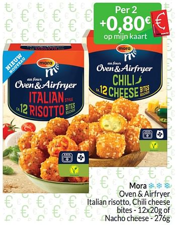 Promoties Mora oven + airfryer italian risotto, chili cheese bites of nacho cheese - Mora - Geldig van 01/03/2024 tot 31/03/2024 bij Intermarche