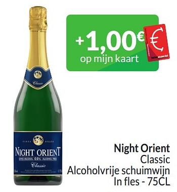Promotions Night orient classic alcoholvrije schuimwijn - Mousseux - Valide de 01/03/2024 à 31/03/2024 chez Intermarche