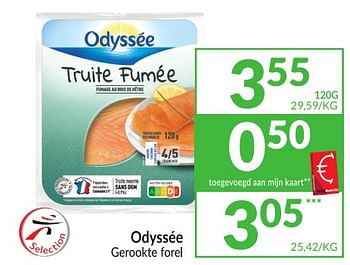 Promoties Odyssée gerookte forel - Odyssee - Geldig van 01/03/2024 tot 31/03/2024 bij Intermarche