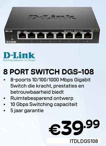 Promoties 8 port switch dgs-108 - D-Link - Geldig van 01/03/2024 tot 31/03/2024 bij Compudeals