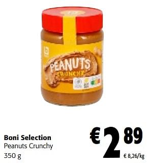 Promotions Boni selection peanuts crunchy - Boni - Valide de 28/02/2024 à 12/03/2024 chez Colruyt