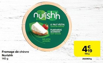 Promotions Fromage de chèvre nurishh - Nurishh - Valide de 06/03/2024 à 18/03/2024 chez Carrefour