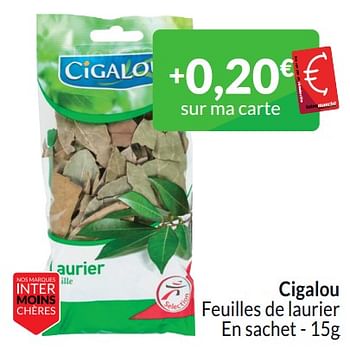Promotions Cigalou feuilles de laurier - Cigalou - Valide de 01/03/2024 à 31/03/2024 chez Intermarche