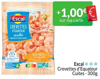 Promoties Escal crevettes d’equateur cuites - Escal - Geldig van 01/03/2024 tot 31/03/2024 bij Intermarche