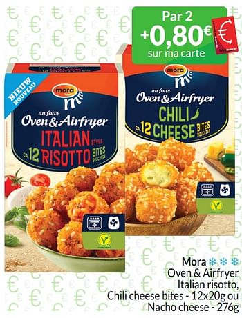 Promotions Mora oven + airfryer italian risotto, chili cheese bites ou nacho cheese - Mora - Valide de 01/03/2024 à 31/03/2024 chez Intermarche