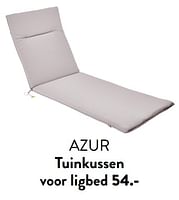 Promoties Azur tuinkussen voor ligbed - Huismerk - Casa - Geldig van 29/02/2024 tot 25/09/2024 bij Casa