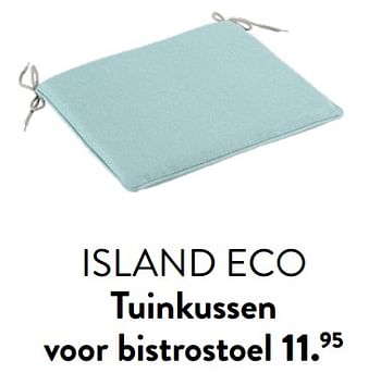 Promotions Island eco tuinkussen voor bistrostoel - Produit maison - Casa - Valide de 29/02/2024 à 25/09/2024 chez Casa