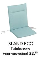 Promoties Island eco tuinkussen voor vouwstoel - Huismerk - Casa - Geldig van 29/02/2024 tot 25/09/2024 bij Casa