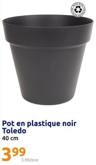 Promotions Pot en plastique noir toledo - Toledo - Valide de 06/03/2024 à 12/03/2024 chez Action