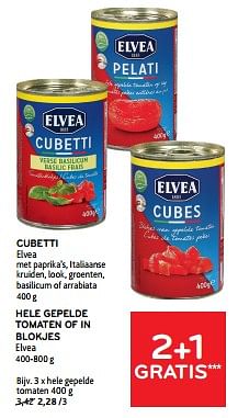 Promoties Cubetti elvea + hele gepelde tomaten of in blokjes elvea 2+1 gratis - Elvea - Geldig van 13/03/2024 tot 26/03/2024 bij Alvo