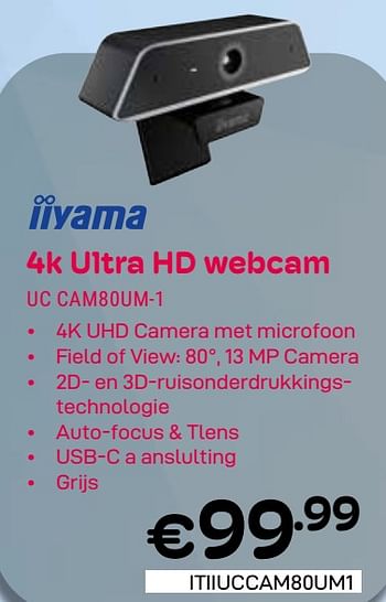Promoties Iiyama 4k ultra hd webcam uc cam80um-1 - Iiyama - Geldig van 01/03/2024 tot 31/03/2024 bij Compudeals
