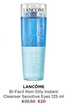 Promoties Lancome bi-facil non-oily instant cleanser sensitive eyes - Lancome - Geldig van 11/03/2024 tot 17/03/2024 bij ICI PARIS XL