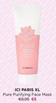 Promoties Pure purifying face mask - Huismerk - ICI PARIS XL - Geldig van 11/03/2024 tot 17/03/2024 bij ICI PARIS XL