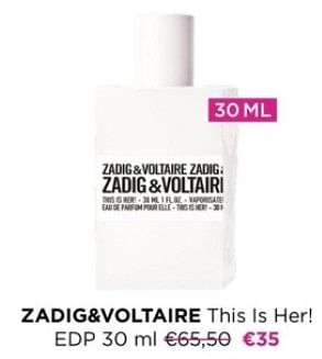 Promoties Zadig+voltaire this is her edp - Zadig&Voltaire - Geldig van 11/03/2024 tot 17/03/2024 bij ICI PARIS XL