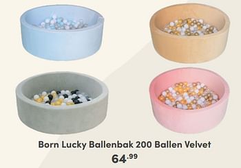 Promoties Born lucky ballenbak 200 ballen velvet - Born Lucky - Geldig van 10/03/2024 tot 16/03/2024 bij Baby & Tiener Megastore