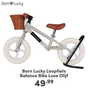 Promoties Born lucky loopfiets balance bike luxe olijf - Born Lucky - Geldig van 10/03/2024 tot 16/03/2024 bij Baby & Tiener Megastore