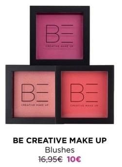 Promotions Be creative make up blushes - BE Creative Make Up - Valide de 11/03/2024 à 17/03/2024 chez ICI PARIS XL