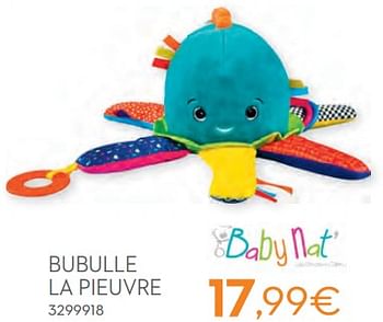 Promotions Bubulle la pieuvre - Baby Nat - Valide de 01/01/2024 à 31/01/2024 chez Cora