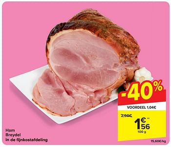 Promoties Ham breydel in de fijnkostafdeling - Breydel - Geldig van 13/03/2024 tot 16/03/2024 bij Carrefour