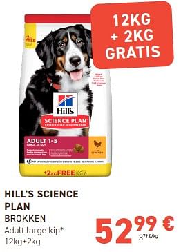 Promoties Hill`s science plan brokken adult large kip - Hill's - Geldig van 13/03/2024 tot 24/03/2024 bij Tom&Co