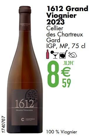 Promotions 1612 grand viognier 2023 cellier des chartreux - Vins blancs - Valide de 12/03/2024 à 08/04/2024 chez Cora