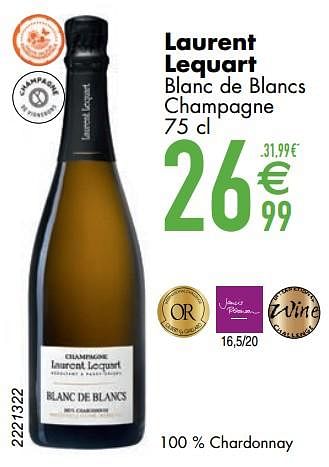 Promotions Laurent lequart blanc de blancs champagne - Champagne - Valide de 12/03/2024 à 08/04/2024 chez Cora