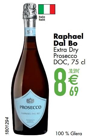 Promotions Raphael dal bo extra dry prosecco doc - Mousseux - Valide de 12/03/2024 à 08/04/2024 chez Cora