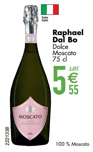 Promotions Raphael dal bo dolce moscato - Mousseux - Valide de 12/03/2024 à 08/04/2024 chez Cora