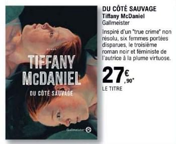 Promotions Du cote sauvage tiffany mcdaniel gallmeister - Produit Maison - E.Leclerc - Valide de 12/03/2024 à 30/03/2024 chez E.Leclerc