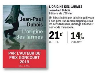 Promoties L`origine des larmes jean-paul dubois editions de l`olivier - Huismerk - E.Leclerc - Geldig van 12/03/2024 tot 30/03/2024 bij E.Leclerc