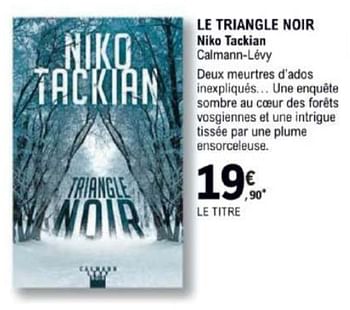 Promoties Le triangle noir niko tackian calmann-léevy - Huismerk - E.Leclerc - Geldig van 12/03/2024 tot 30/03/2024 bij E.Leclerc