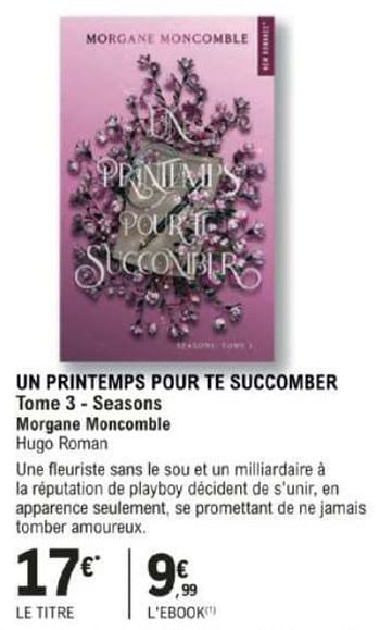 Promotions Un printemps pour te succomber tome 3 seasons morgane moncomble hugo roman - Produit Maison - E.Leclerc - Valide de 12/03/2024 à 30/03/2024 chez E.Leclerc