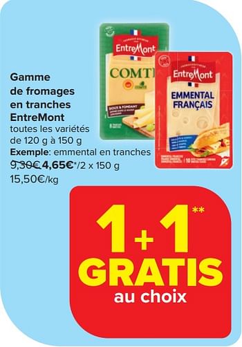 Promotions Emmental en tranches - Entre Mont - Valide de 13/03/2024 à 19/03/2024 chez Carrefour