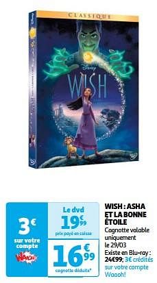 Promotions Wish : asha et la bonne étoile - Disney - Valide de 19/03/2024 à 01/04/2024 chez Auchan Ronq