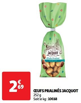 Promoties Oeufs pralinés jacquot - Jacquot - Geldig van 19/03/2024 tot 31/03/2024 bij Auchan