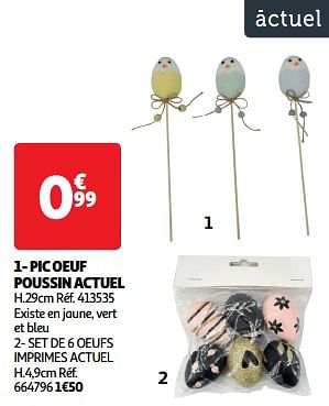 Promotions Pic oeuf poussin actuel - Produit Maison - Auchan Ronq - Valide de 19/03/2024 à 31/03/2024 chez Auchan Ronq