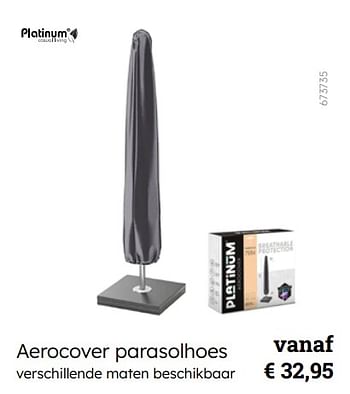 Promotions Aerocover parasolhoes - Platinum Casual Living - Valide de 08/03/2024 à 30/06/2024 chez Multi Bazar
