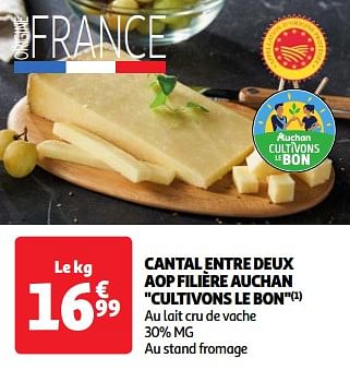 Promotions Cantal entre deux aop filière auchan cultivons le bon - Produit Maison - Auchan Ronq - Valide de 19/03/2024 à 01/04/2024 chez Auchan Ronq