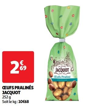 Promoties Oeufs pralinés jacquot - Jacquot - Geldig van 19/03/2024 tot 01/04/2024 bij Auchan