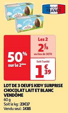 Promoties Lot de 3 oeufs kidy surprise chocolat lait et blanc vendôme - Vendôme - Geldig van 19/03/2024 tot 01/04/2024 bij Auchan