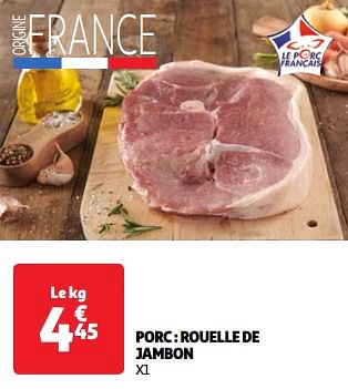 Promotions Porc rouelle de jambon - Produit Maison - Auchan Ronq - Valide de 19/03/2024 à 01/04/2024 chez Auchan Ronq