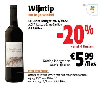 Promoties La croix fourget 2021-2022 a.o.p. lussac-saint-émilion - Rode wijnen - Geldig van 13/03/2024 tot 26/03/2024 bij Colruyt