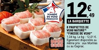 Promotions 8 paupiettes de veau nature finesse de veau - Finesse de Veau - Valide de 19/03/2024 à 30/03/2024 chez E.Leclerc